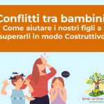 Conflitti tra bambini: come aiutare i nostri figli a superarli in modo costruttivo
